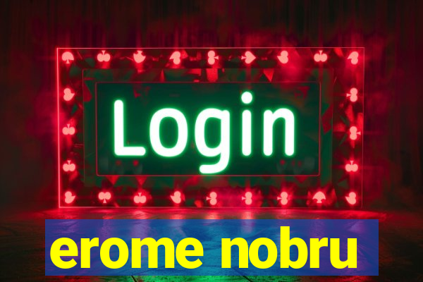 erome nobru